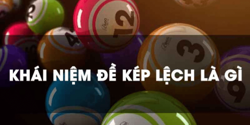 Kép Lệch Gồm Những Con Nào Và Những Phương Pháp Hiệu Quả 5 Thông tin chi tiết kép lệch gồm những con nào?